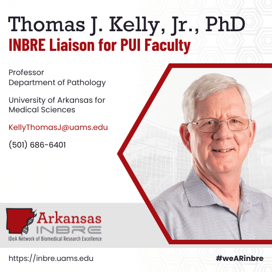 Dr. Thomas Kelly, Jr., Arkansas INBRE Liaison to PUI Faculty